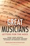 Letters for the Ages The Great Musicians