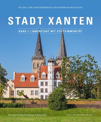 Stadt Xanten, Band 1 | Innenstadt mit Stiftsimmunität