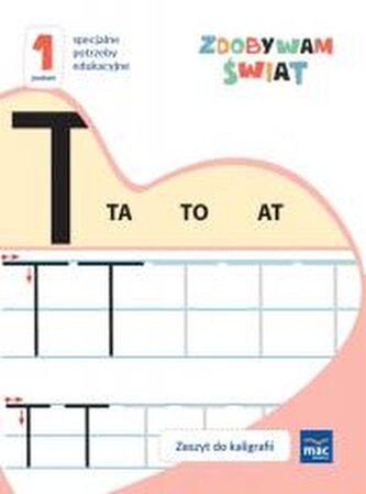 Zdobywam świat. Zeszyt do kaligrafii Poziom 1 Zdobywam świat. Zeszyt do kaligrafii Poziom 1