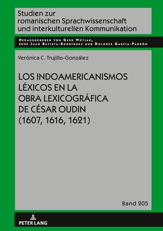 Los indoamericanismos léxicos en la obra lexicográfica de César Oudin (1607, 1616, 1621)