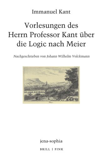 Vorlesungen des Herrn Professor Kant über die Logic nach Meier