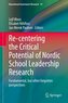 Re-centering the Critical Potential of Nordic School Leadership Research