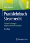 Praxislehrbuch Steuerrecht