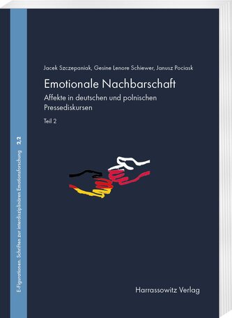 Emotionale Nachbarschaft. Affekte in deutschen und polnischen medialen Diskursen. Teil 2