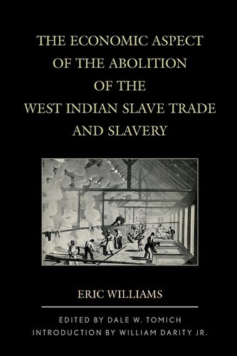 Economic Aspect of the Abolition of the West Indian Slave Trade and Slavery