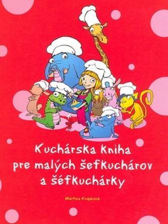 Kucharská kniha pre malých šefkuchárov a šefkuchárky