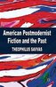 American Postmodernist Fiction and the Past