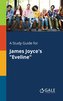 A Study Guide for James Joyce's \"Eveline\"