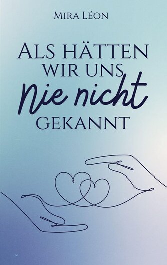 Als hätten wir uns nie nicht gekannt