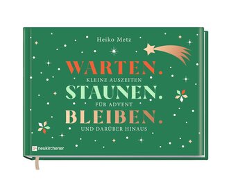 Warten. Staunen. Bleiben.