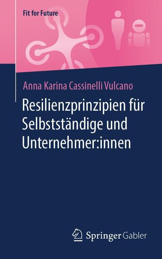 Resilienzprinzipien für Selbstständige und Unternehmer:innen