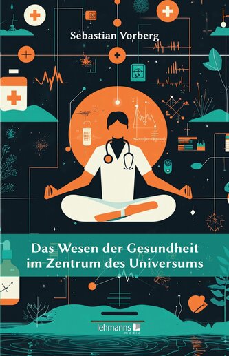 Das Wesen der Gesundheit im Zentrum des Universums