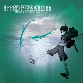Nujabes & Force Of Nature & Fat Jon:  Samurai Champloo Music Record "Impression"