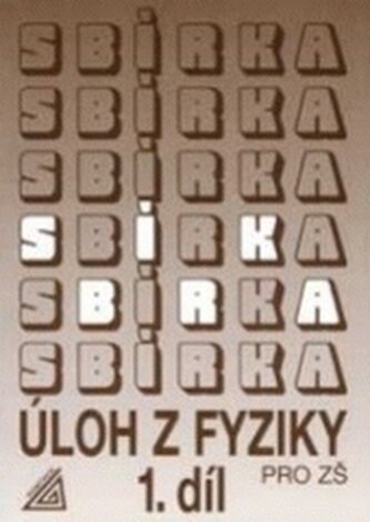 Sbírka úloh z fyziky pro žáky základních škol. Díl 1