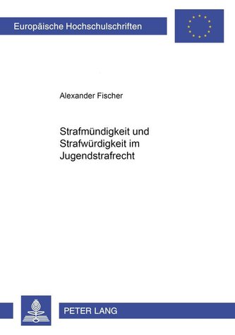 Strafmündigkeit und Strafwürdigkeit im Jugendstrafrecht