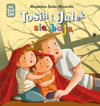 Tosia i Julek się boją. (Nie) Tacy sami
