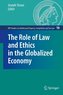 The Role of Law and Ethics in the Globalized Economy
