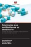 Résistance aux antibiotiques en dentisterie