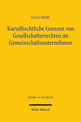 Kartellrechtliche Grenzen von Gesellschafterrechten im Gemeinschaftsunternehmen