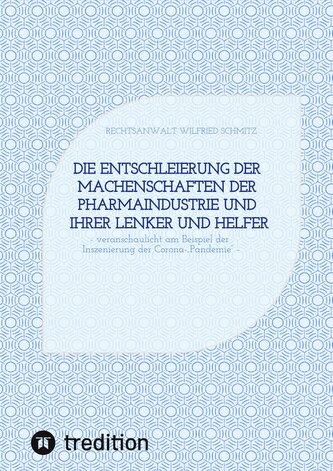 Die Entschleierung der Machenschaften der Pharmaindustrie und ihrer Lenker und Helfer