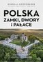 Polska. Zamki, dwory i pałace