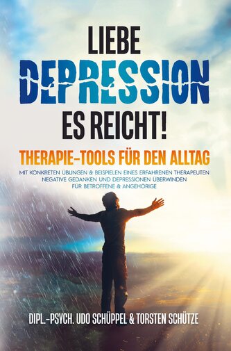 LIEBE DEPRESSION - ES REICHT!  THERAPIE-TOOLS FÜR DEN ALLTAG