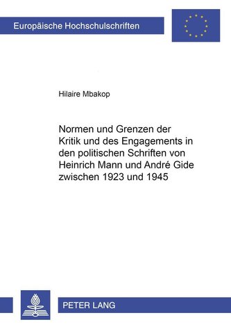 Normen und Grenzen der Kritik und des Engagements in den politischen Schriften von Heinrich Mann und André Gide zwischen 1923 un