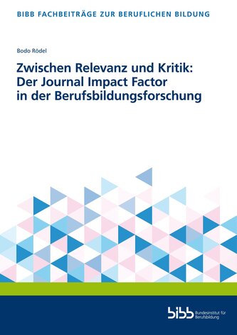 Zwischen Relevanz und Kritik: Der Journal Impact Factor in der Berufsbildungsforschung