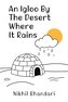 An Igloo by the Desert Where It Rains