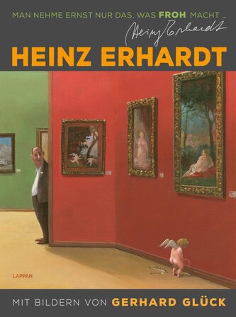 Heinz Erhardt: Man nehme ernst nur das, was froh macht (Neuausgabe) Heinz Erhardt: Man nehme ernst nur das, was froh macht (Neuausgabe)