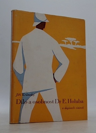 Dílo a osobnost Dr E. Holuba