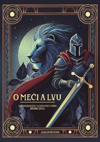 O meči a lvu - Dobrodružství statečného Bruncvíka O meči a lvu - Dobrodružství statečného Bruncvíka