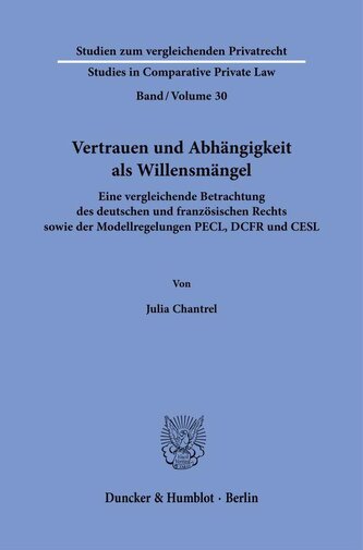 Vertrauen und Abhängigkeit als Willensmängel Vertrauen und Abhängigkeit als Willensmängel