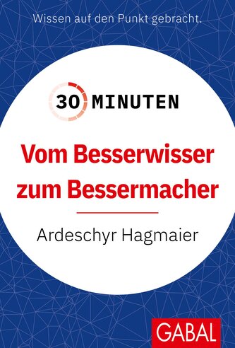 30 Minuten Vom Besserwisser zum Bessermacher