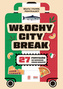 Włochy city break. 27 pomysłów na weekend pełen wrażeń