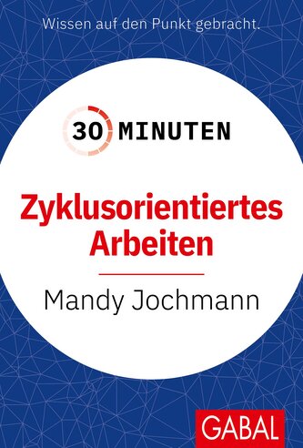 30 Minuten Zyklusorientiertes Arbeiten 30 Minuten Zyklusorientiertes Arbeiten