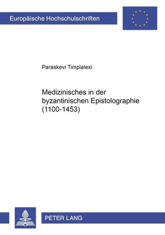 Medizinisches in der byzantinischen Epistolographie (1100-1453)