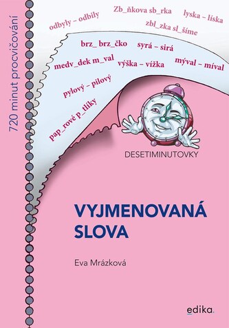 Desetiminutovky. Vyjmenovaná slova Desetiminutovky. Vyjmenovaná slova