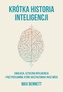 Krótka historia inteligencji. Ewolucja, sztuczna inteligencja i pięć przełomów, które ukształtowały nasz mózg