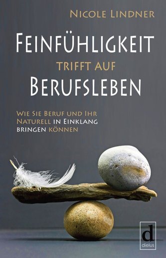 Feinfühligkeit trifft auf Berufsleben