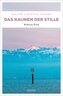 Das Raunen der Stille