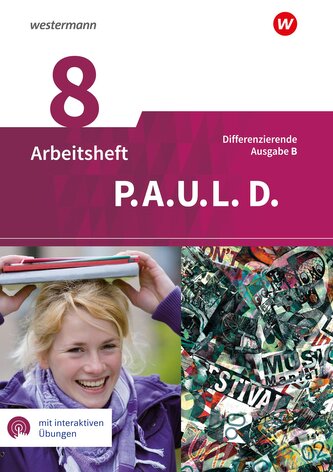 P.A.U.L. D. - Persönliches Arbeits- und Lesebuch Deutsch - Differenzierende Ausgabe für Realschulen und Gemeinschaftsschulen in P.A.U.L. D. - Persönliches Arbeits- und Lesebuch Deutsch - Differenzierende Ausgabe für Realschulen und Gemeinschaftsschulen in