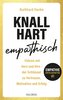 Knallhart empathisch - Führen mit Herz und Hirn