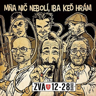 ZVA 12-28 Band: Mňa nič nebolí, iba keď hrám ZVA 12-28 Band: Mňa nič nebolí, iba keď hrám