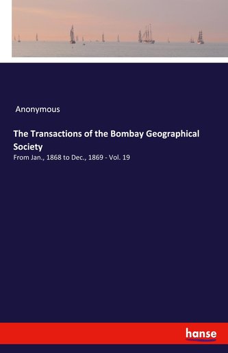 The Transactions of the Bombay Geographical Society