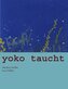 Yoko taucht