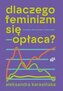 Dlaczego feminizm się opłaca