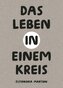 Das Leben in einem Kreis