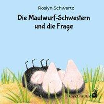 Die Maulwurf-Schwestern und die Frage