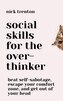 Social Skills for the Overthinker
